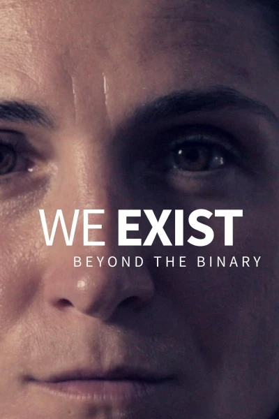 We Exist: Beyond the Binary