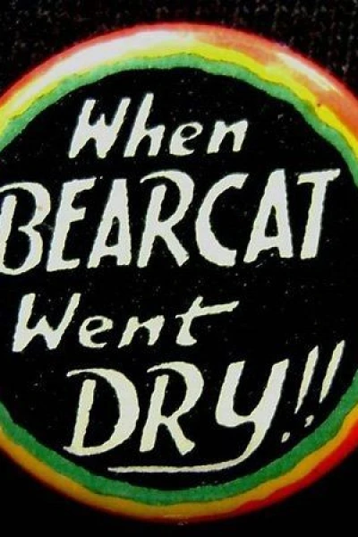 When Bearcat Went Dry