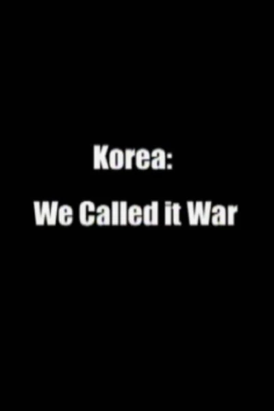 Korea: We Called It War