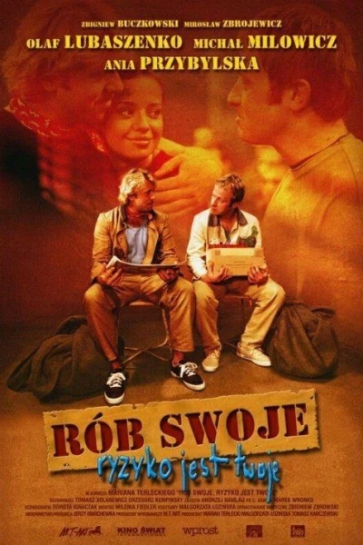 Rób swoje, ryzyko jest twoje