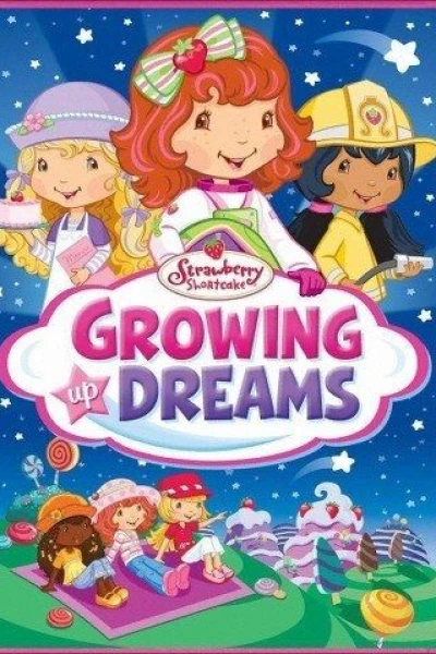 Strawberry Shortcake: Growing Up Dreams