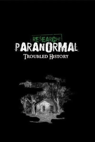 Research: Paranormal Troubled History