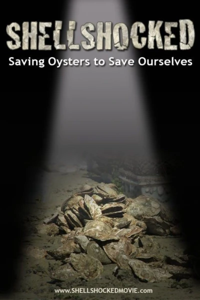 SHELLSHOCKED: Saving Oysters to Save Ourselves