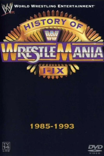 WWE: The History of WrestleMania I-IX