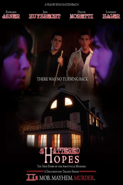 Shattered Hopes: The True Story of the Amityville Murders - Part II: Mob, Mayhem, Murder