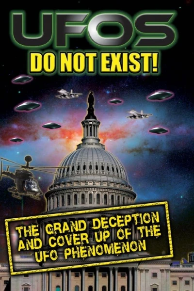 UFO's Do Not Exist! The Grand Deception and Cover-Up of the UFO Phenomenon