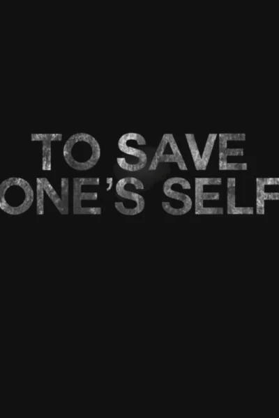 To Save One's Self