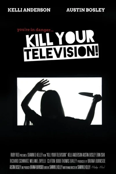 Kill Your Television!