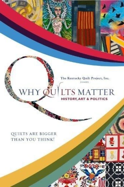 Why Quilts Matter: History, Art & Politics