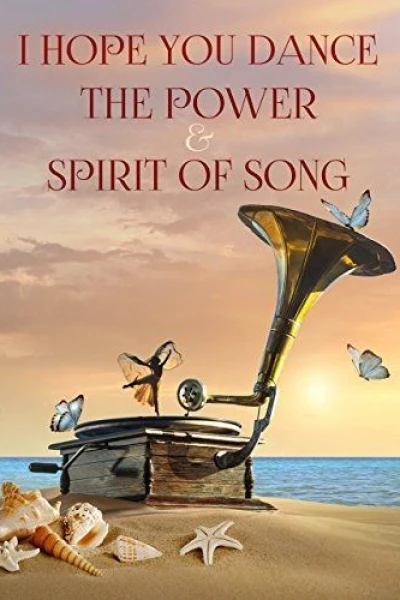 I Hope You Dance: The Power and Spirit of Song