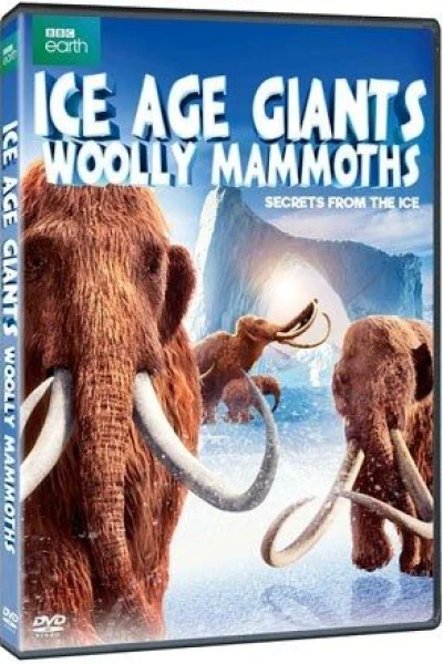 Woolly Mammoth: Secrets from the Ice