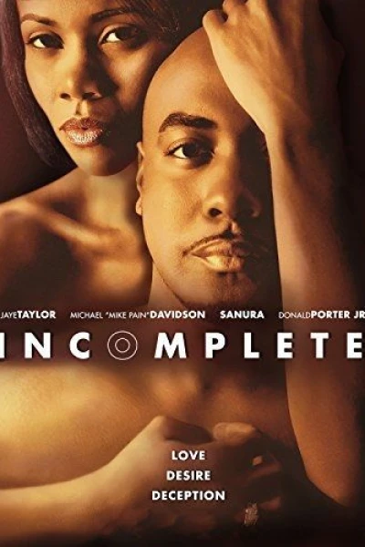 Incomplete: A Story of Love, Desire and Deception