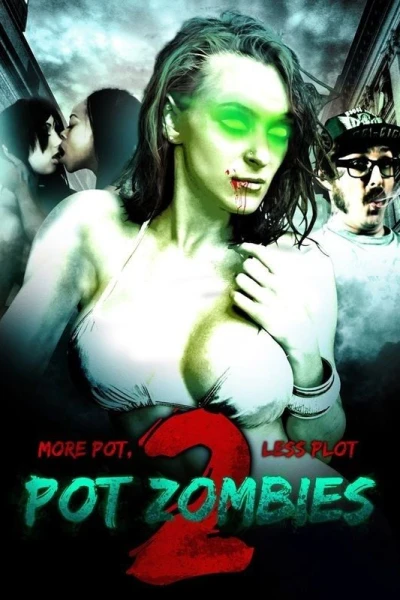 Pot Zombies 2: More Pot, Less Plot