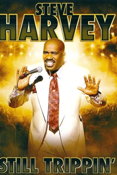 Steve Harvey: Still Trippin'