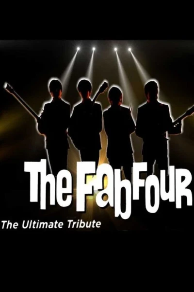 The Fab Four: The Ultimate Tribute