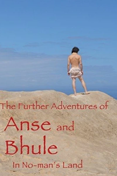 The Further Adventures of Anse and Bhule in No-man's Land