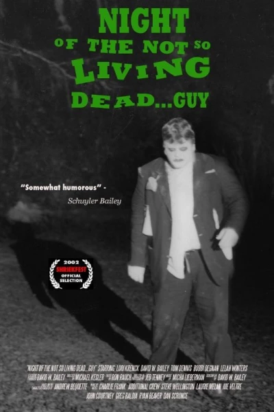 Night of the Not So Living Dead Guy