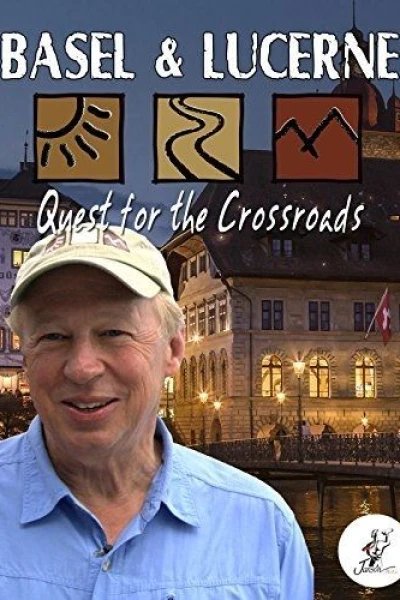 Richard Bangs' Adventures with Purpose, Basel and Lucerne, Quest for the Crossroads