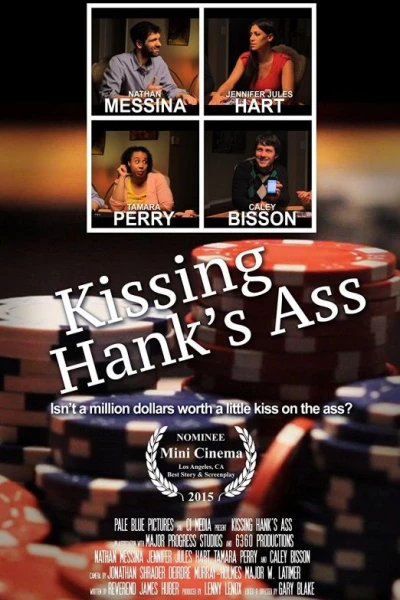 Kissing Hank's Ass