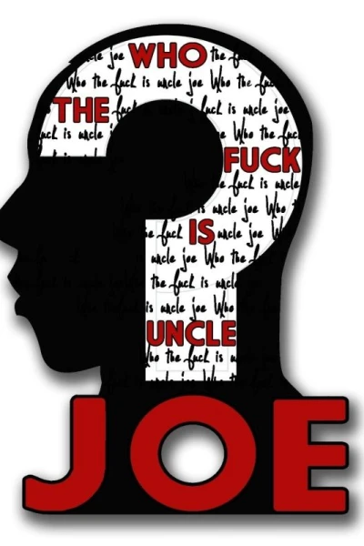 Who the F*ck Is Uncle Joe?