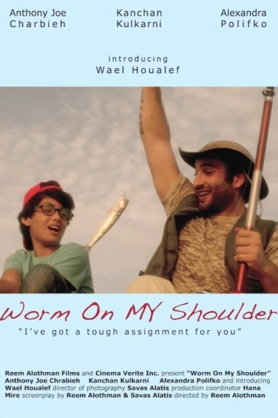 Worm on My Shoulder