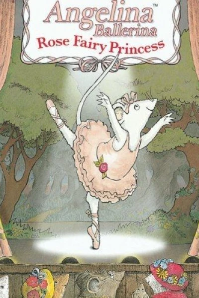 Angelina Ballerina: Rose Fairy Princess