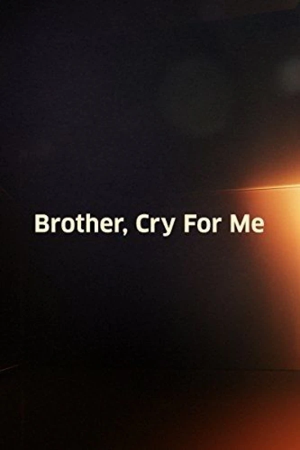Brother, Cry for Me Poster