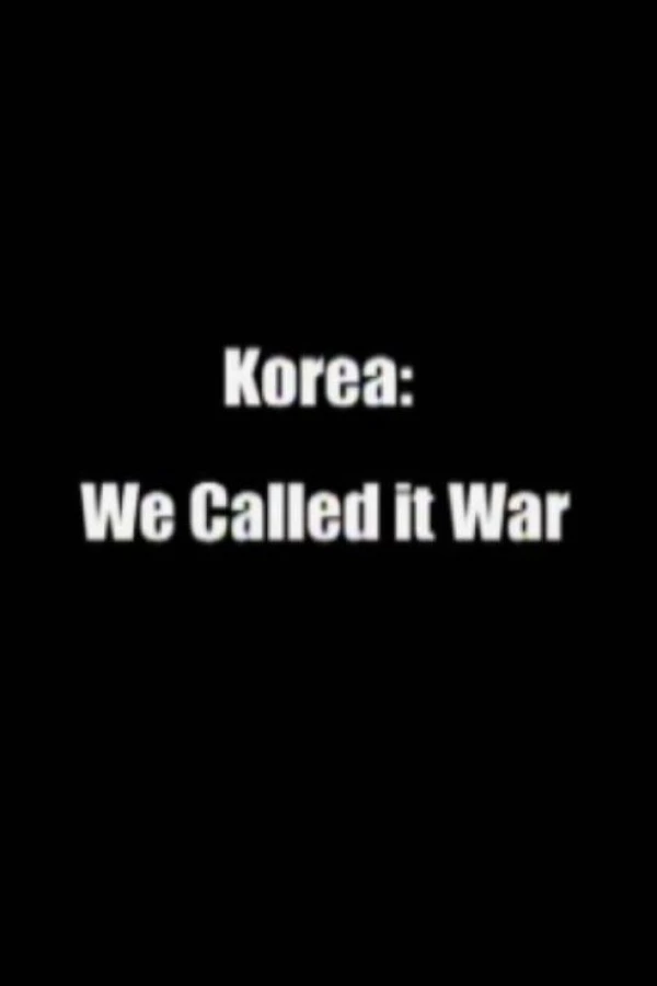 Korea: We Called It War Poster