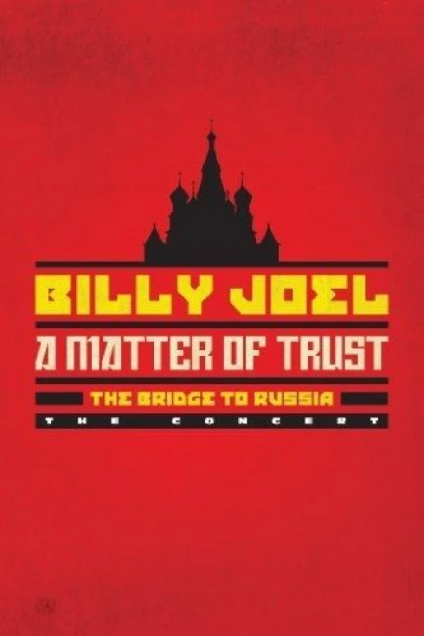 Billy Joel - A Matter of Trust: The Bridge to Russia Poster