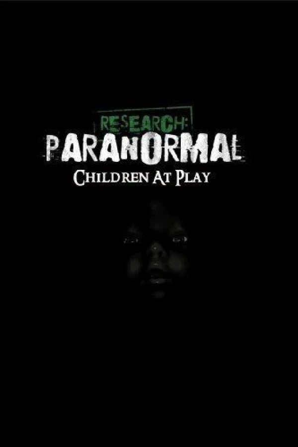 Research: Paranormal Children at Play Poster