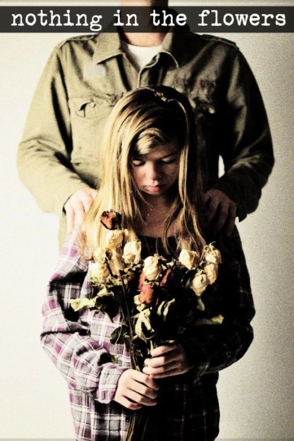 Nothing in the Flowers Poster