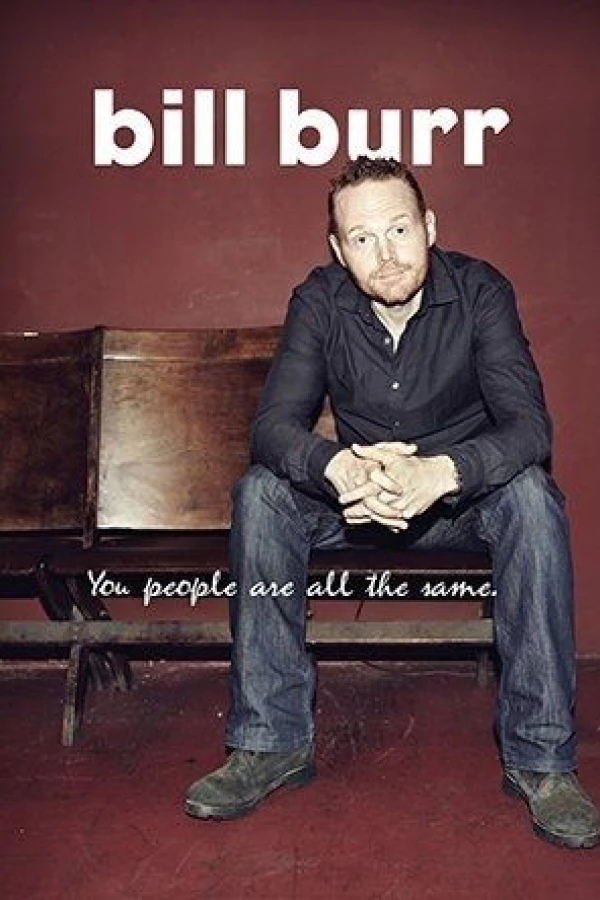 Bill Burr: You People Are All the Same. Poster