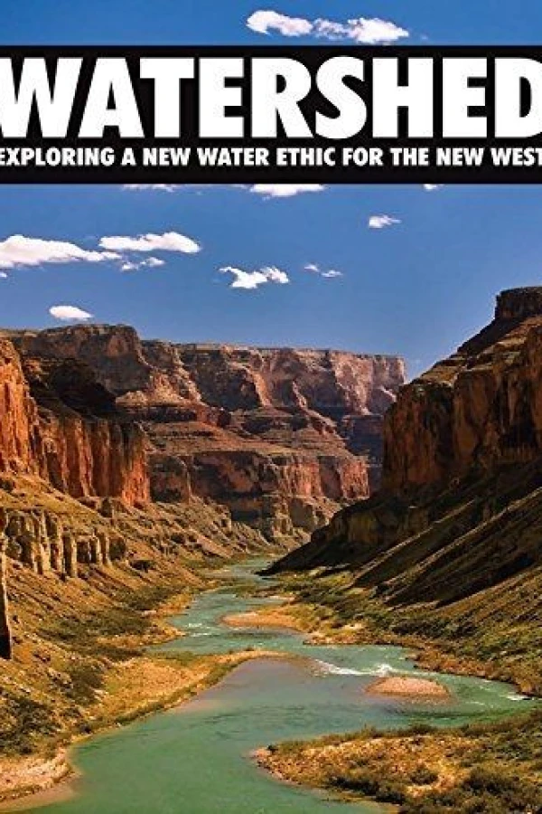 Watershed: Exploring a New Water Ethic for the New West Poster