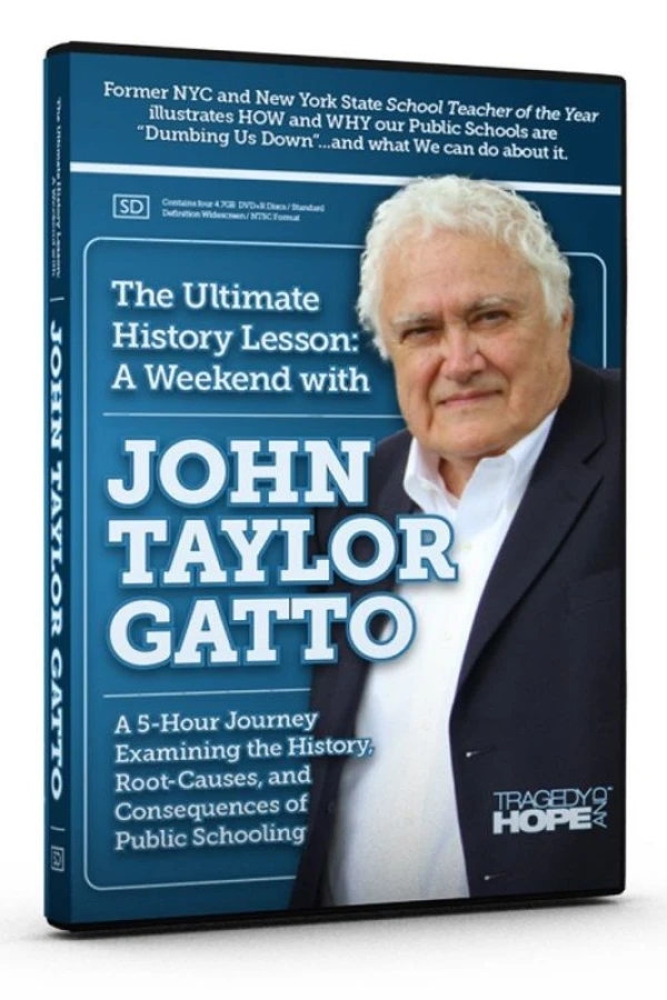 The Ultimate History Lesson: A Weekend with John Taylor Gatto Poster
