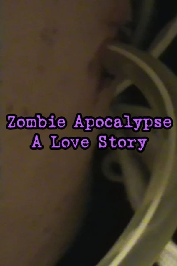 Zombie Apocalypse: A Love Story Poster