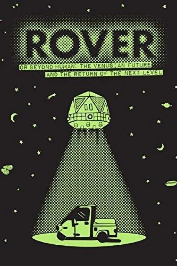 ROVER: Or Beyond Human - The Venusian Future and the Return of the Next Level Poster