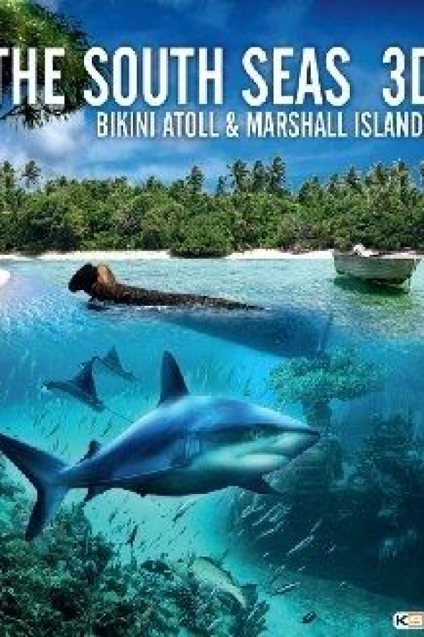 The South Seas 3D: Bikini Atoll Marshall Islands Poster