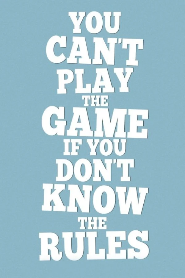 You Can't Play the Game If You Don't Know the Rules Poster