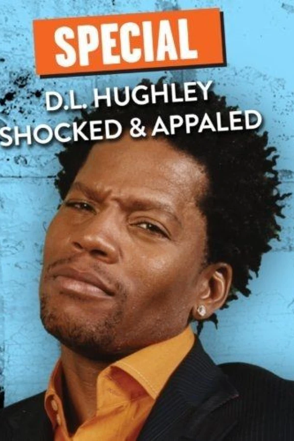 DL Hughley: Shocked and Appalled Poster