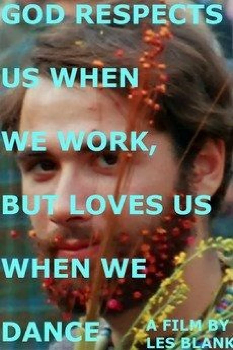 God Respects Us When We Work, But Loves Us When We Dance Poster