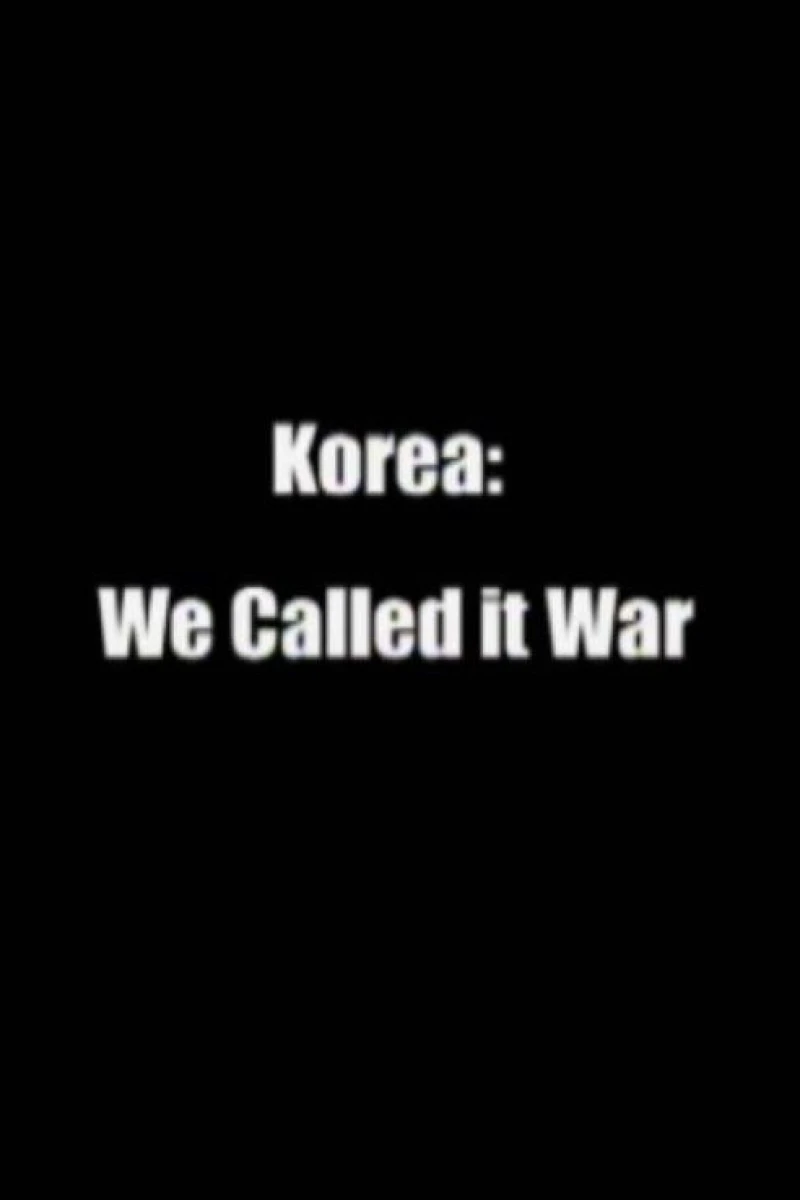 Korea: We Called It War Poster