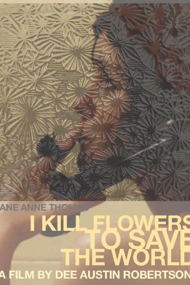 I Kill Flowers to Save the World Poster