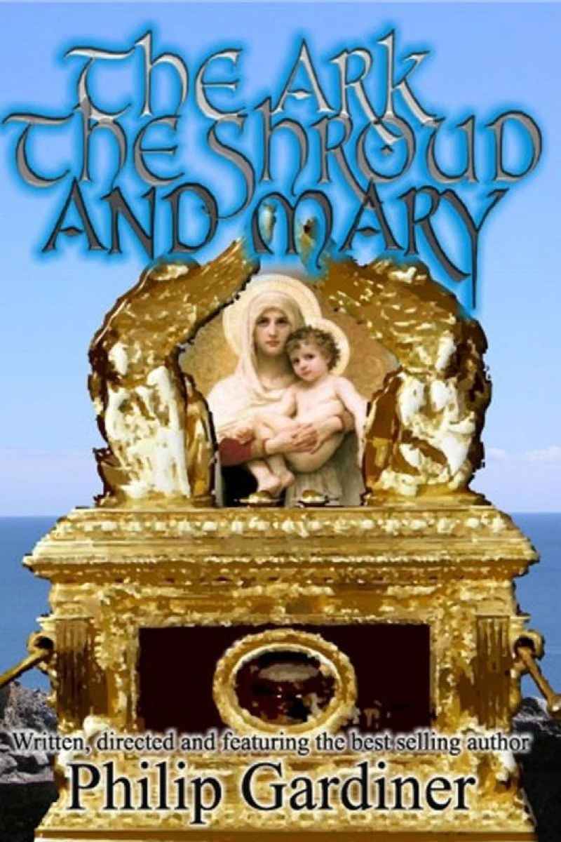 The Ark, the Shroud and Mary: Gateway into a Quantum World Poster