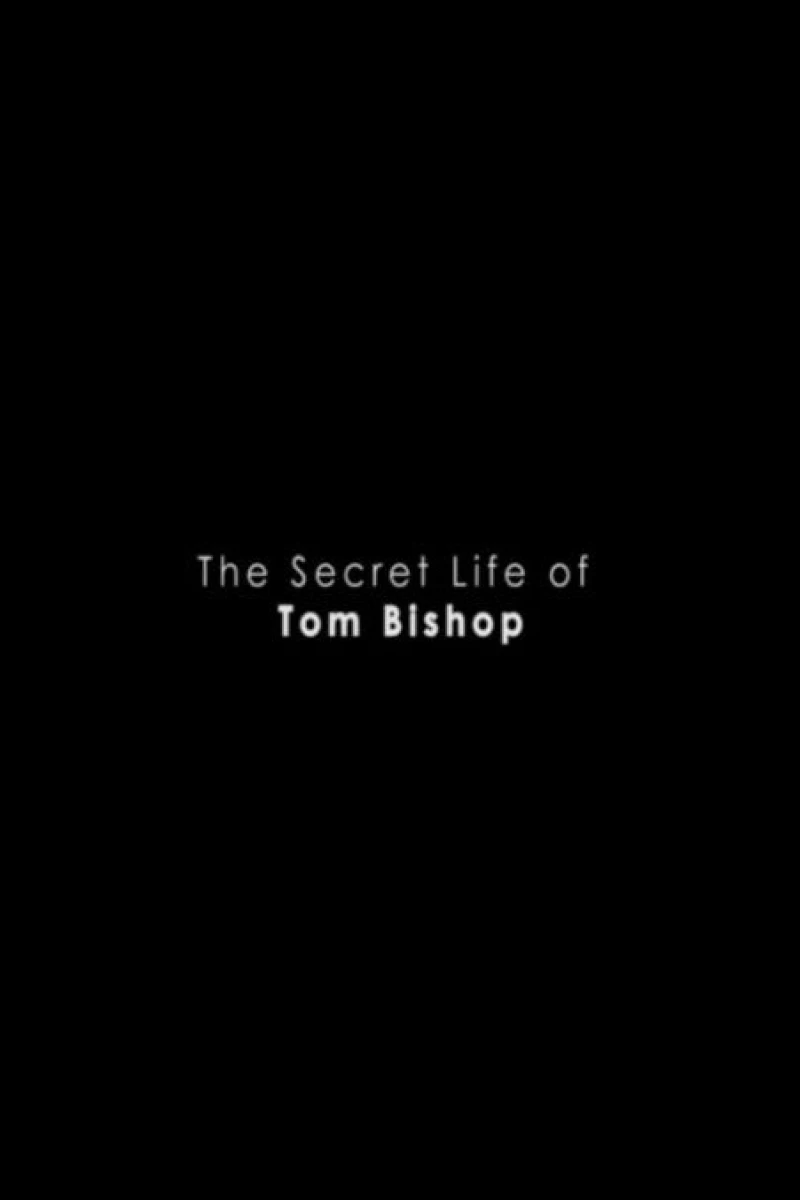 The Secret Life of Tom Bishop Poster