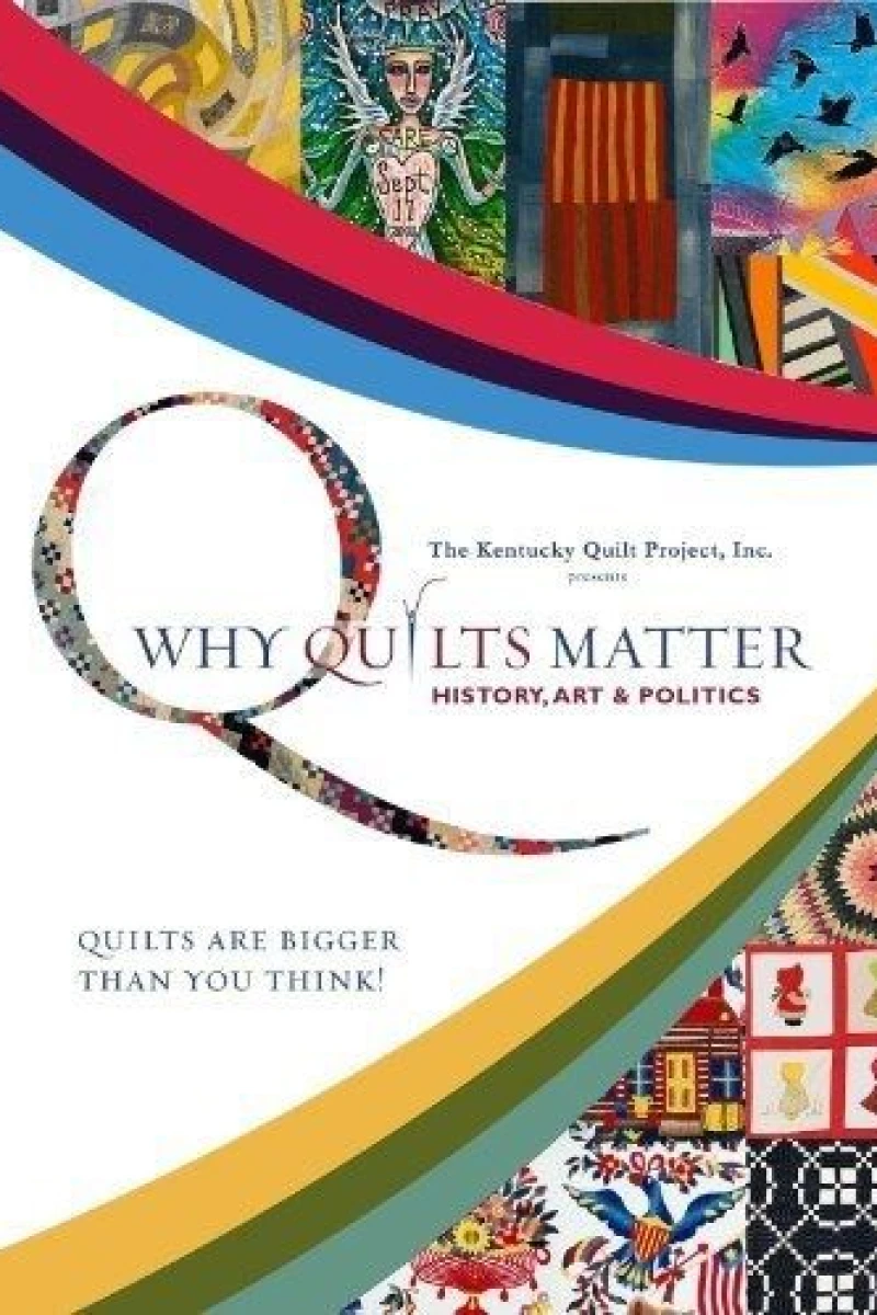 Why Quilts Matter: History, Art Politics Poster