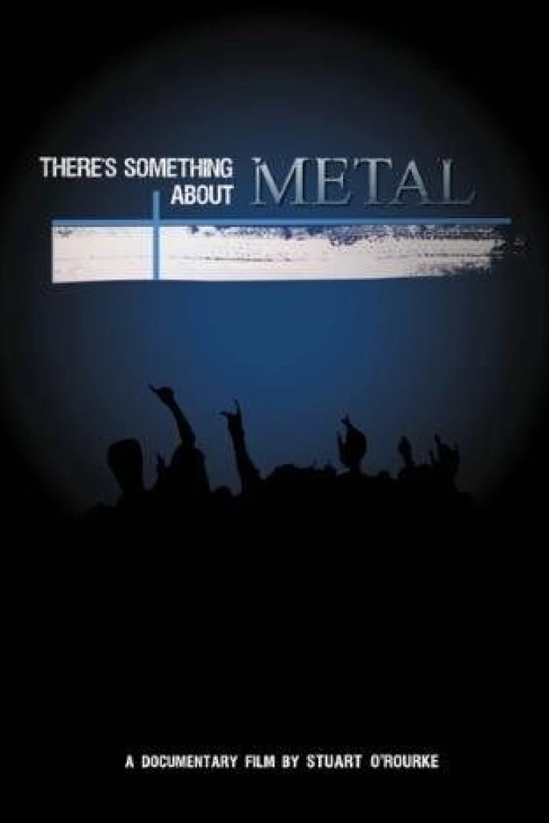 There's Something About Metal Poster