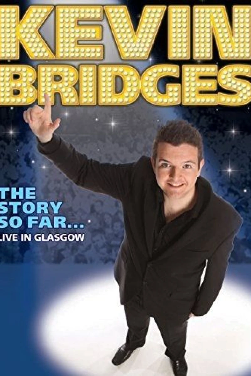 Kevin Bridges: The Story So Far - Live in Glasgow Poster