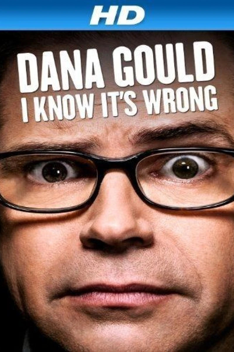 Dana Gould: I Know It's Wrong Poster